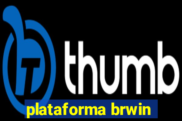 plataforma brwin